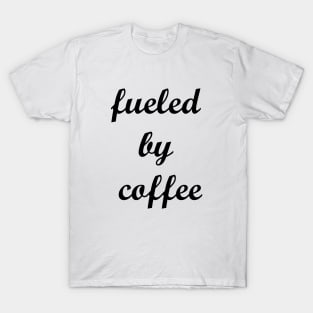 Fueled by Coffee T-Shirt